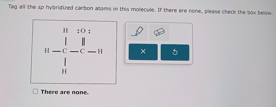 Solved Tag all the sp ﻿hybridized carbon atoms in this | Chegg.com