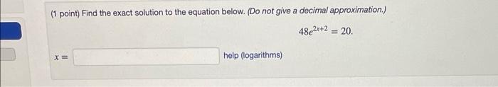 Solved (1 Point) Find The Exact Solution To The Equation | Chegg.com