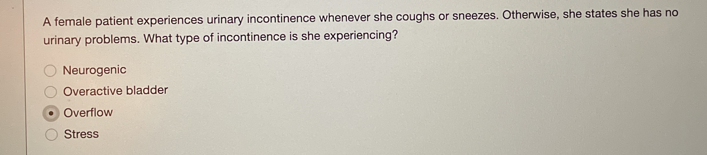 Solved A female patient experiences urinary incontinence