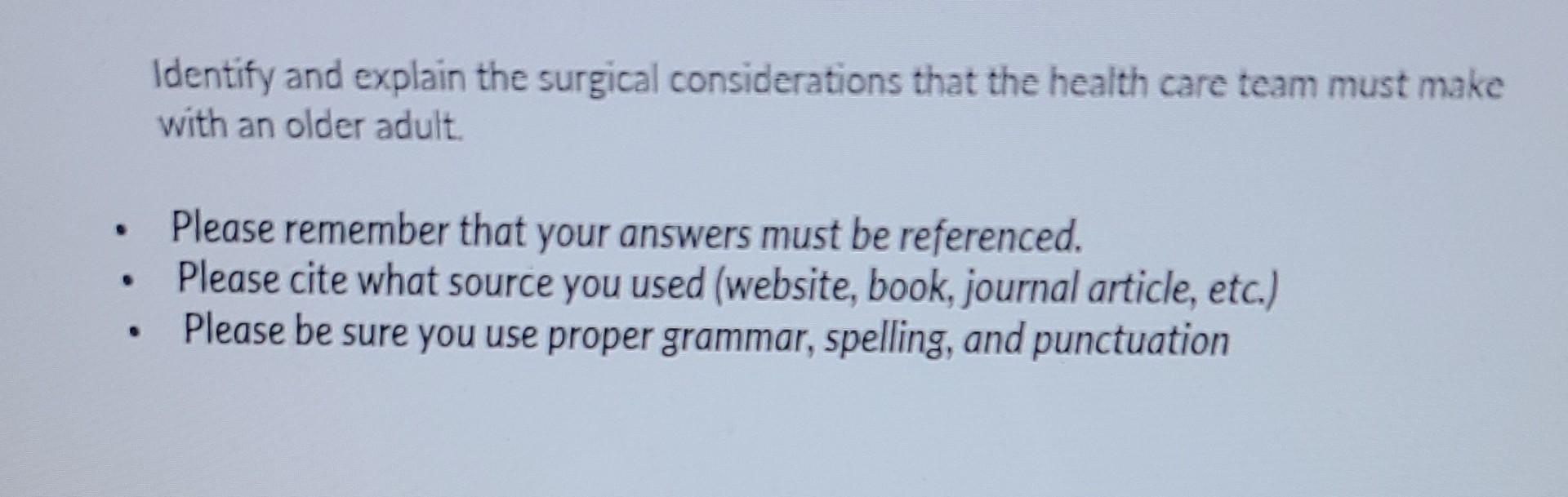 Solved Identify and explain the surgical considerations that | Chegg.com