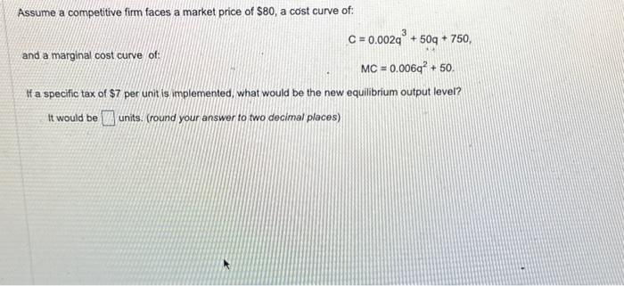 Solved Assume a competitive firm faces a market price of | Chegg.com