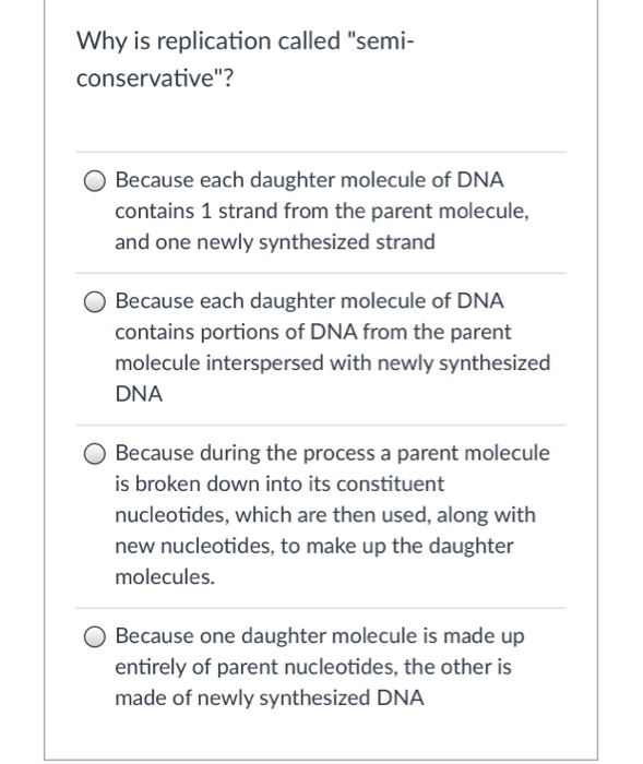 Solved Why is replication called &ldquo;semi- conservative&rdquo;? | Chegg.com