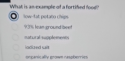 Solved What is an example of a fortified food?low-fat potato | Chegg.com