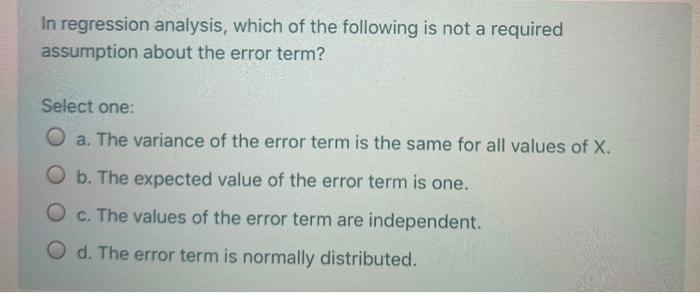 Solved In regression analysis, which of the following is NOT