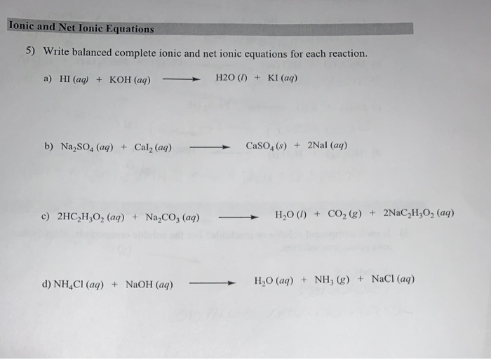 Solved Ionic and Net Ionic Equations 5) Write balanced | Chegg.com