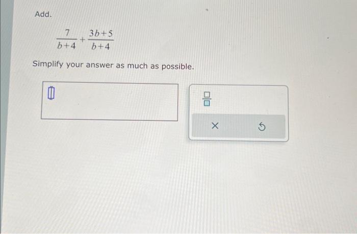 Solved Add. B+47+b+43b+5 Simplify Your Answer As Much As | Chegg.com