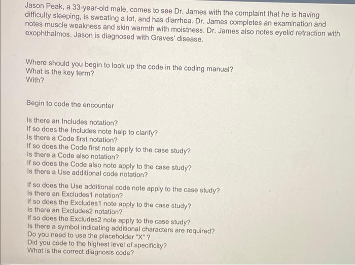 Jason Peak, a 33-year-old male, comes to see Dr. James with the complaint that he is having difficulty sleeping, is sweating 