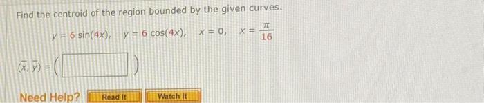 Solved Find the centroid of the region bounded by the given | Chegg.com