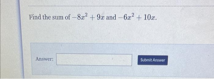 solved-find-the-sum-of-8x2-9x-and-6x2-10x-answer-chegg