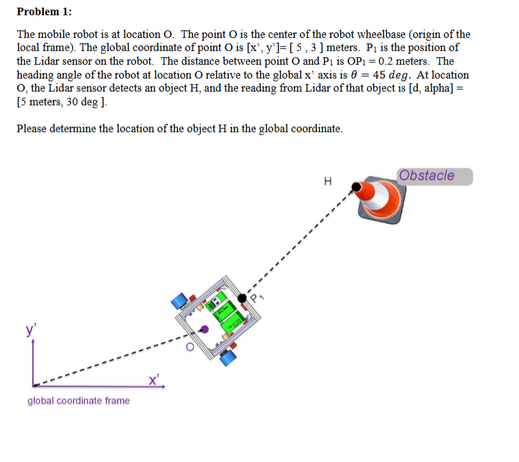 Solved by an EXPERT Problem 1:The mobile robot is at ﻿location O. ﻿The ...