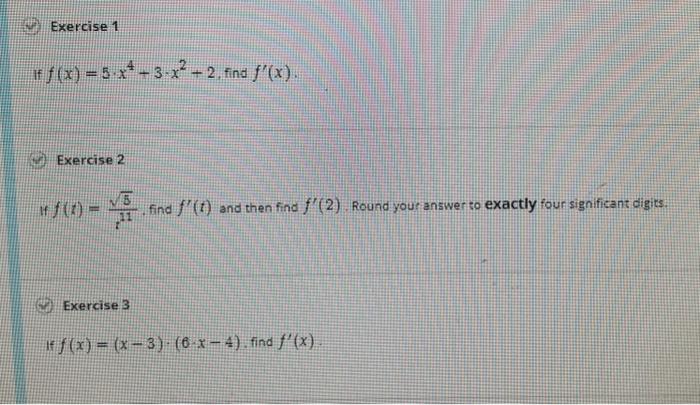 Solved If f(x)=5⋅x4+3⋅x2+2, find f′(x) Exercise 2 If