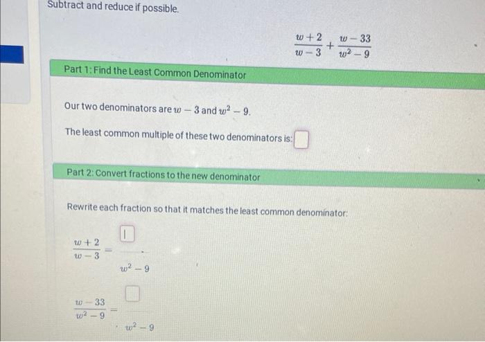 Solved Subtract and reduce if possible. w−3w+2+w2−9w−33 Part | Chegg.com