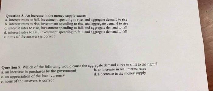 Solved Question 8. An increase in the money supply causes a. | Chegg.com