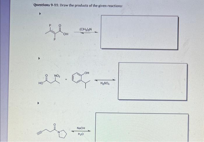 Solved Questions 9 11 Draw The Products Of The Given 7841