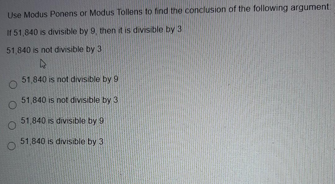 Solved Use Modus Ponens Or Modus Tollens To Find The | Chegg.com