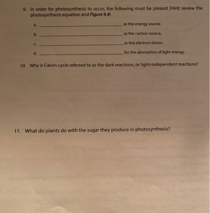 Solved 9. In order for photosynthesis to occur, the