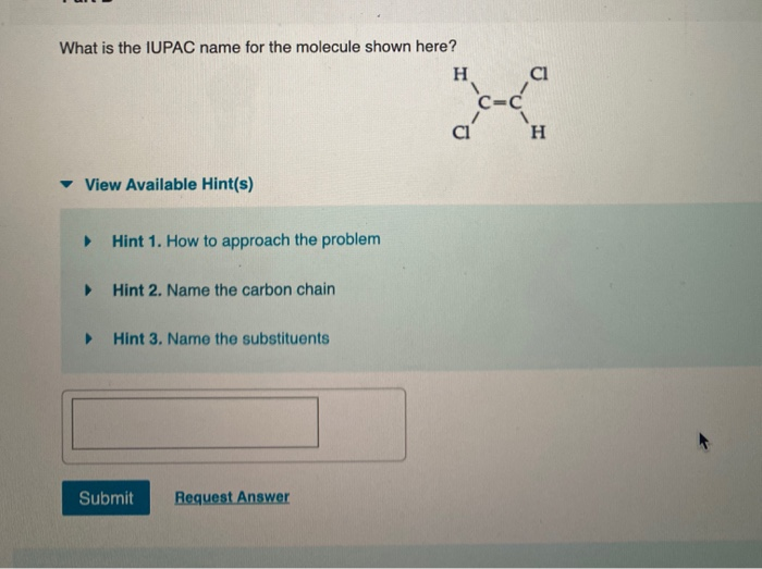 Solved What Is The Iupac Name For The Molecule Shown Here H