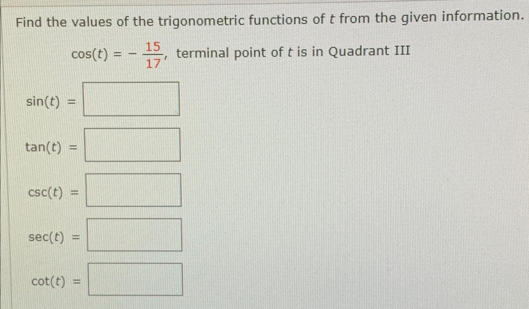 Solved Find the values of the trigonometric functions of t | Chegg.com