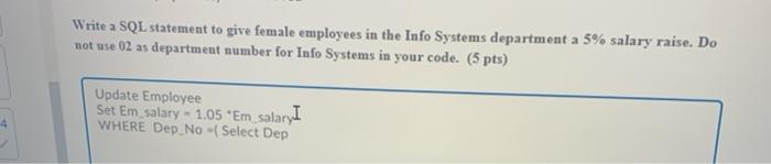Solved Write a SQL statement to give female employees in the | Chegg.com