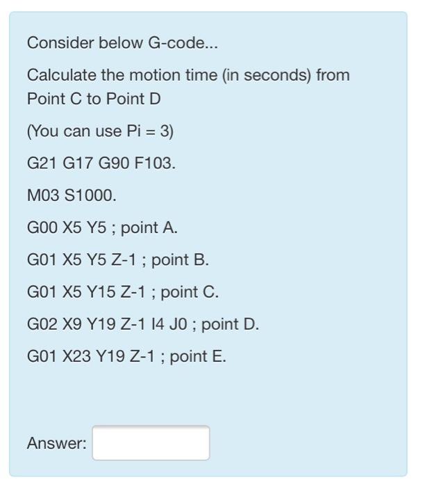 Solved Consider below G-code... Calculate the motion time | Chegg.com