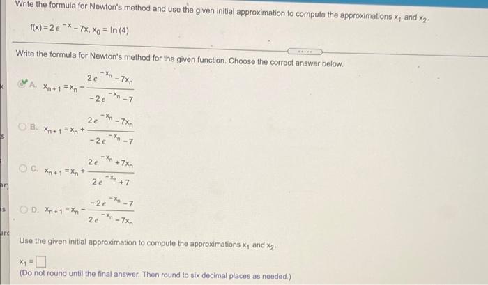 Solved Write the formula for Newton's method and use the | Chegg.com