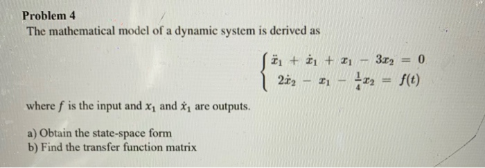 Solved Problem 4 The Mathematical Model Of A Dynamic System | Chegg.com