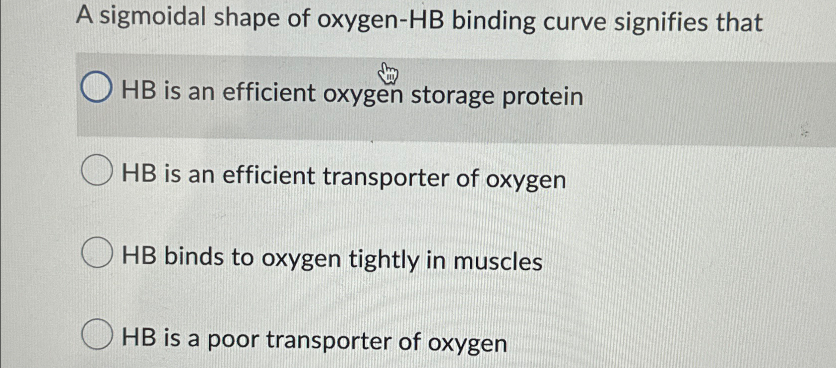 A sigmoidal shape of oxygen-HB binding curve | Chegg.com