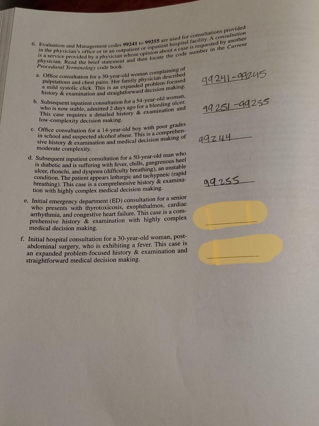 6. Evaluation and Management codes 99241 to 99255 are used for consultations provided is a service provided by a physician wh