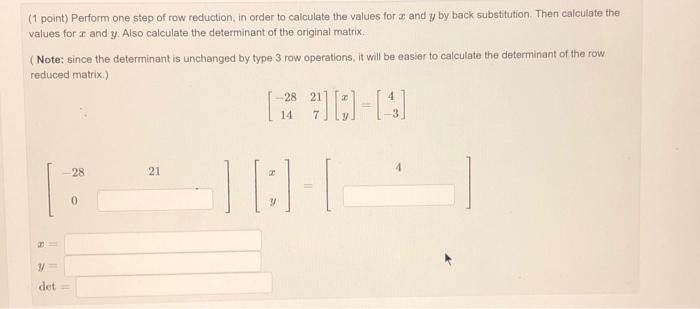 Solved (1 point) Perform one step of row reduction, in order | Chegg.com