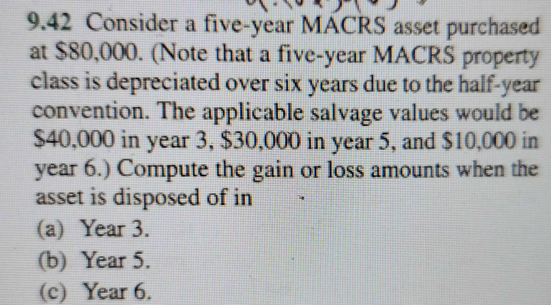 Solved 9.42 Consider a fiveyear MACRS asset purchased at
