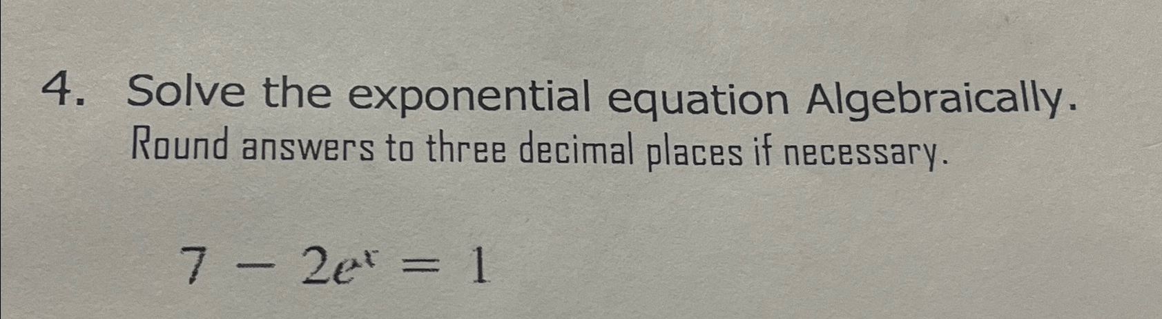Solved Solve the exponential equation Algebraically. Round | Chegg.com