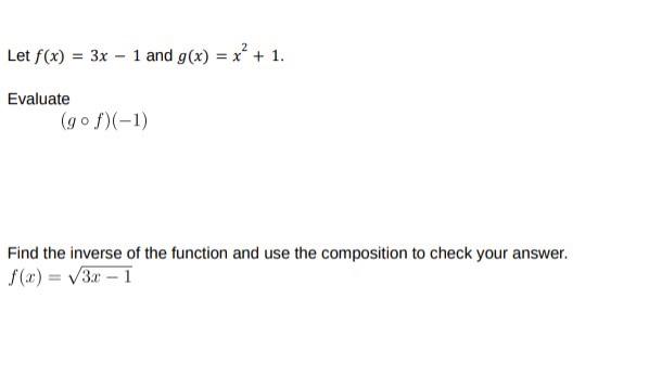 Solved Let f(x) = 3x - 1 and g(x) = x + 1. Evaluate | Chegg.com