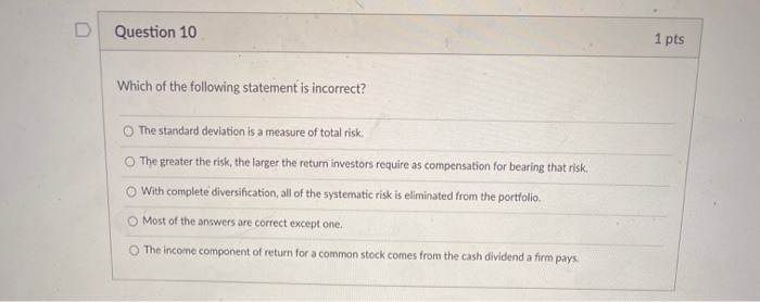 Solved D Question 6 1 pts Which of the following statement | Chegg.com