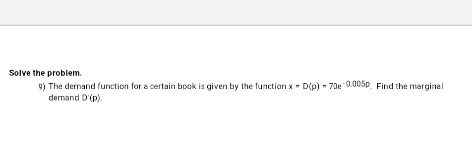 Solved Solve the problem. 9) The demand function for a | Chegg.com
