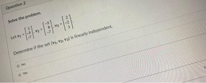 Solved Z Question 1 are linearly independent. -2 1 1 0 -4 | Chegg.com