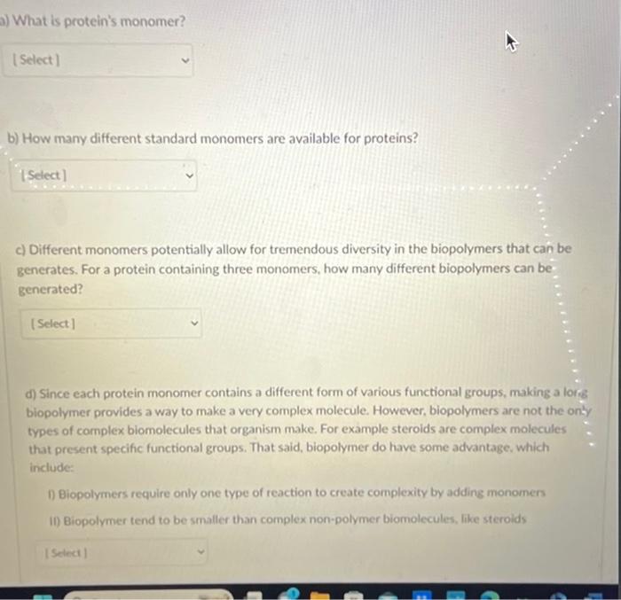 Solved a) What is protein's monomer? [Select] b) How many
