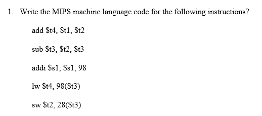 Solved Write the MIPS machine language code for the | Chegg.com