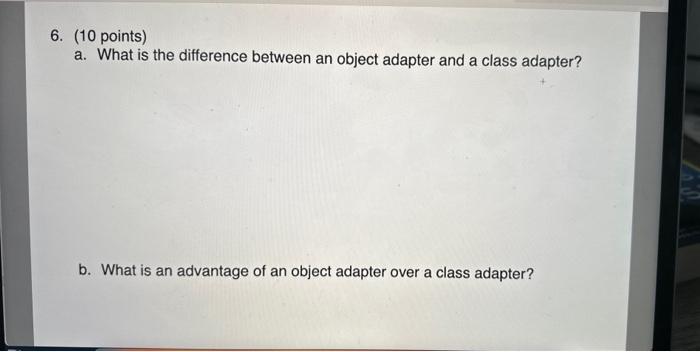 Solved 6. (10 points) a. What is the difference between an | Chegg.com