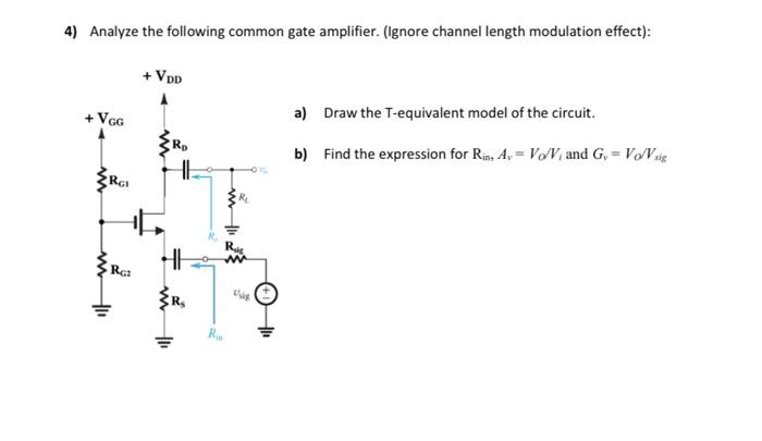 Solved 4) Analyze the following common gate amplifier. | Chegg.com