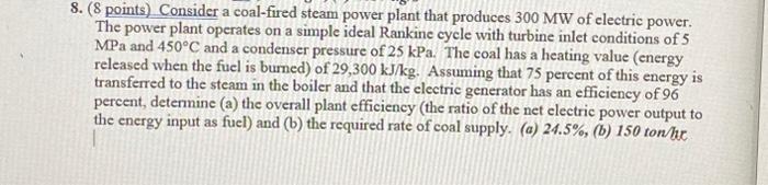 Solved 8. ( 8 Points) Consider A Coal-fired Steam Power | Chegg.com