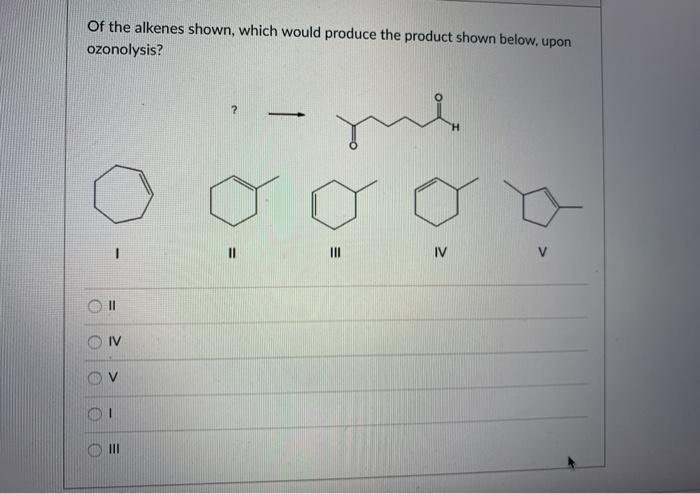 Solved Of The Alkenes Shown, Which Would Produce The Product | Chegg.com