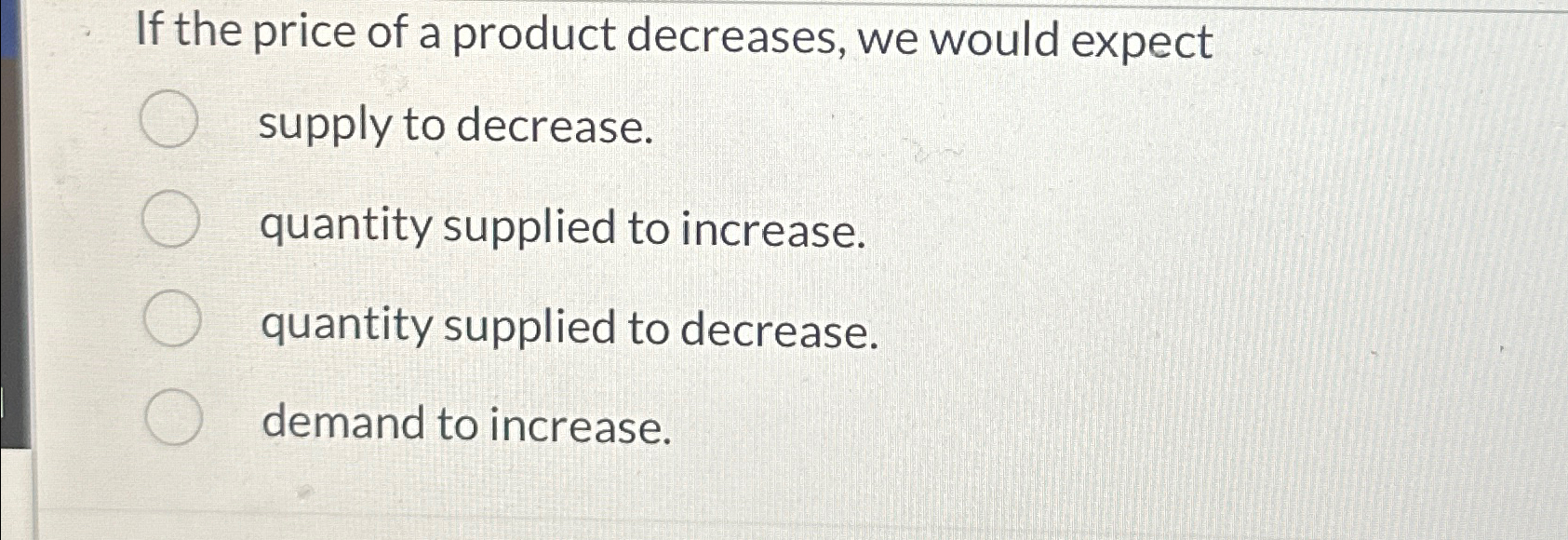 Solved If the price of a product decreases, we would | Chegg.com