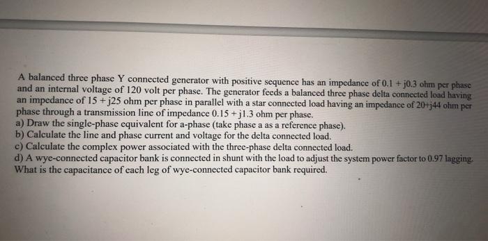 Solved A balanced three phase Y connected generator with | Chegg.com