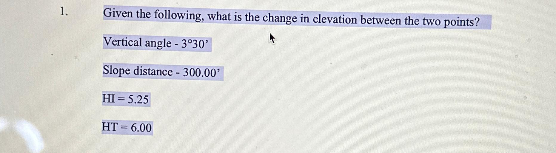 Solved Given the following, what is the change in elevation | Chegg.com