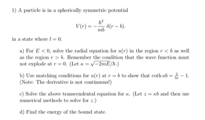 Solved 1) A particle is in a spherically symmetric potential | Chegg.com