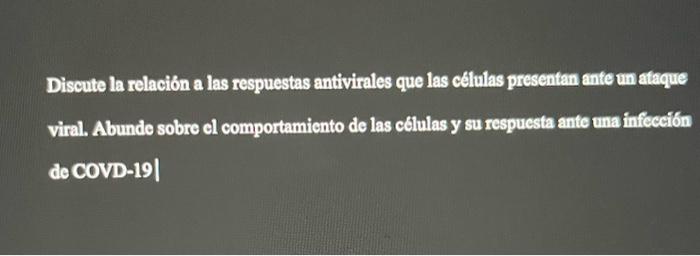 Discute la relación a las respuestas antivirales que las células presentan ante un ataque viral. Abunde sobre el comportamien