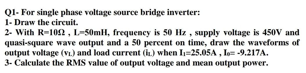 Solved Q1- For single phase voltage source bridge inverter: | Chegg.com