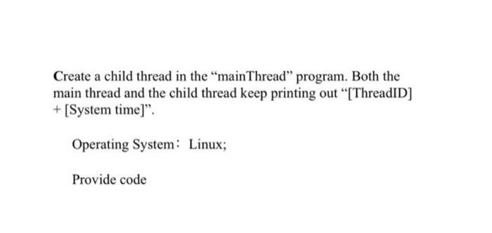 Solved Create a child thread in the 