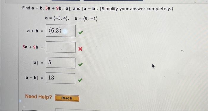 Solved Find a+b,5a+9b,∣a∣, and ∣a−b∣. (Simplify your answer | Chegg.com
