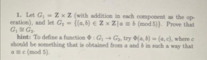 Solved 1. Let G = Z X Z (with Addition In Each Component As | Chegg.com